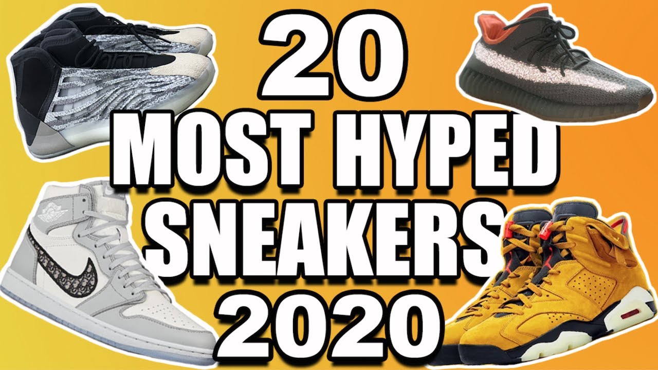 TOP 20 MOST HYPED SNEAKERS OF 2020