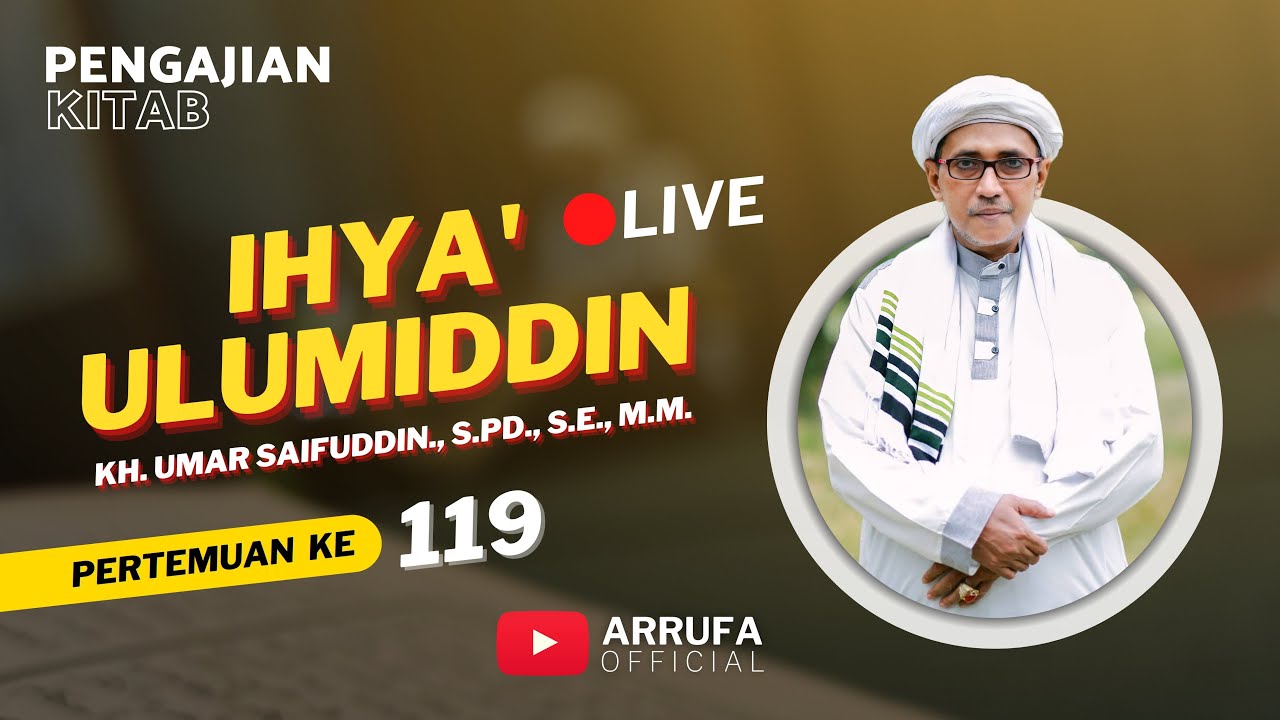 Pengajian Ihya' Ulumuddin Pertemuan Ke 119