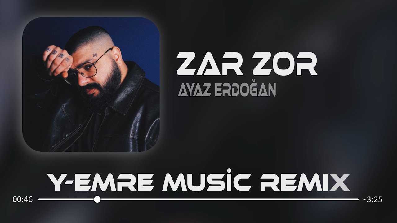 Ayaz Erdoğan - Zar Zor (Y-Emre Music Remix) Unutabildim zar zor seni.