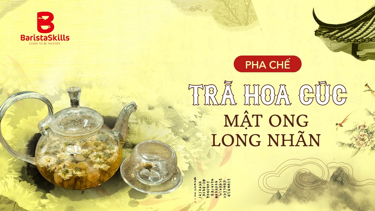 [BARISTA SKILLS] Bài 66: Pha chế Trà Hoa Cúc Mật Ong Long Nhãn