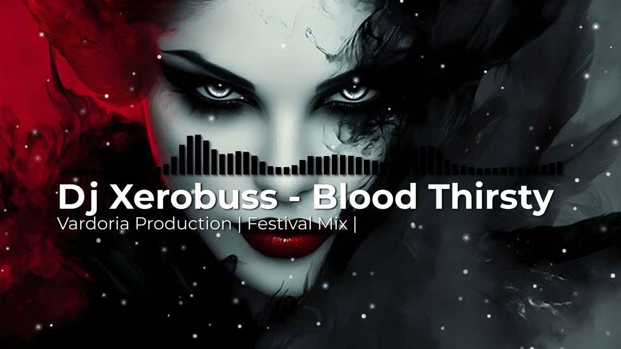 Dj Xerobuss - Blood Thirsty | Vardoria Album | Festival Mix | Halloween Special