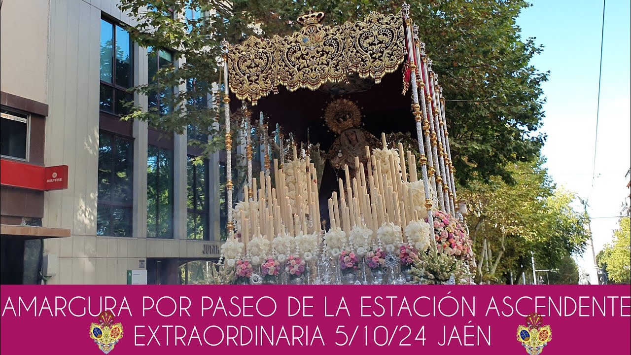 AMARGURA POR PASEO DE LA ESTACIÓN ASCENDENTE | EXTRAORDINARIA 2024 | JAÉN.