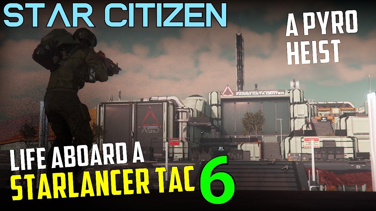 Life Aboard a Starlancer Tac 6 - A Pyro Heist - Star Citizen 4.3.2 multicrew gameplay
