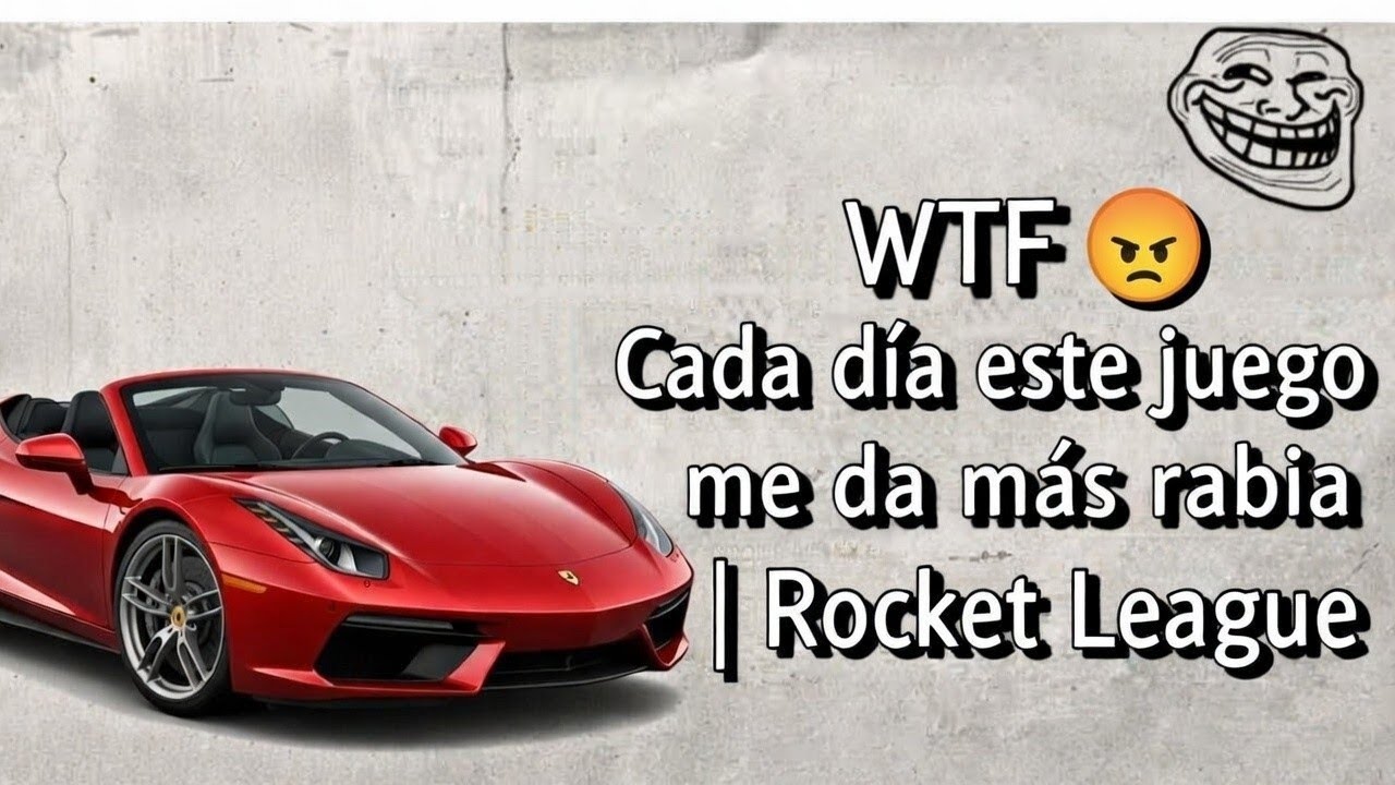 17)WTF 😡 Cada día este juego me da más rabia | Rocket League 5)