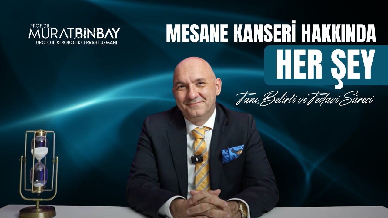 Mesane Kanseri Hakkında Her Şey | Tanı, Belirti ve Tedavi Süreci