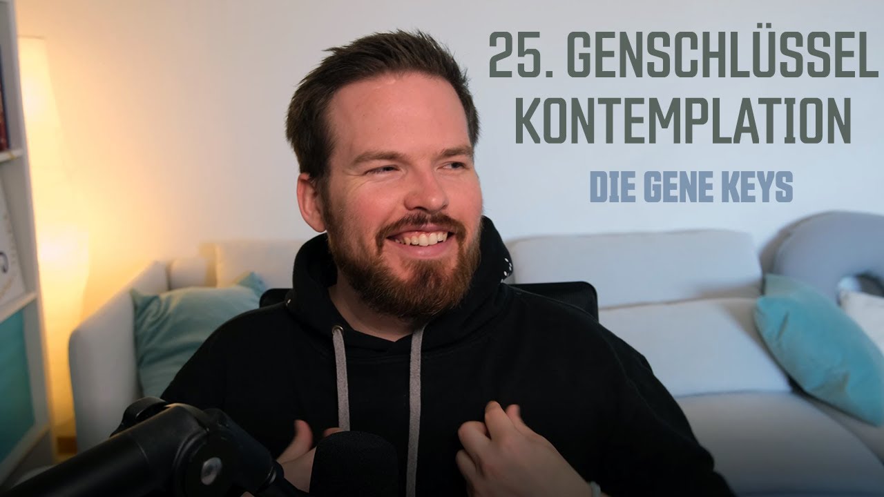 Genschlüssel 25 - Annahme deiner heiligen Wunde mithilfe universeller Liebe (Gene Key 25)