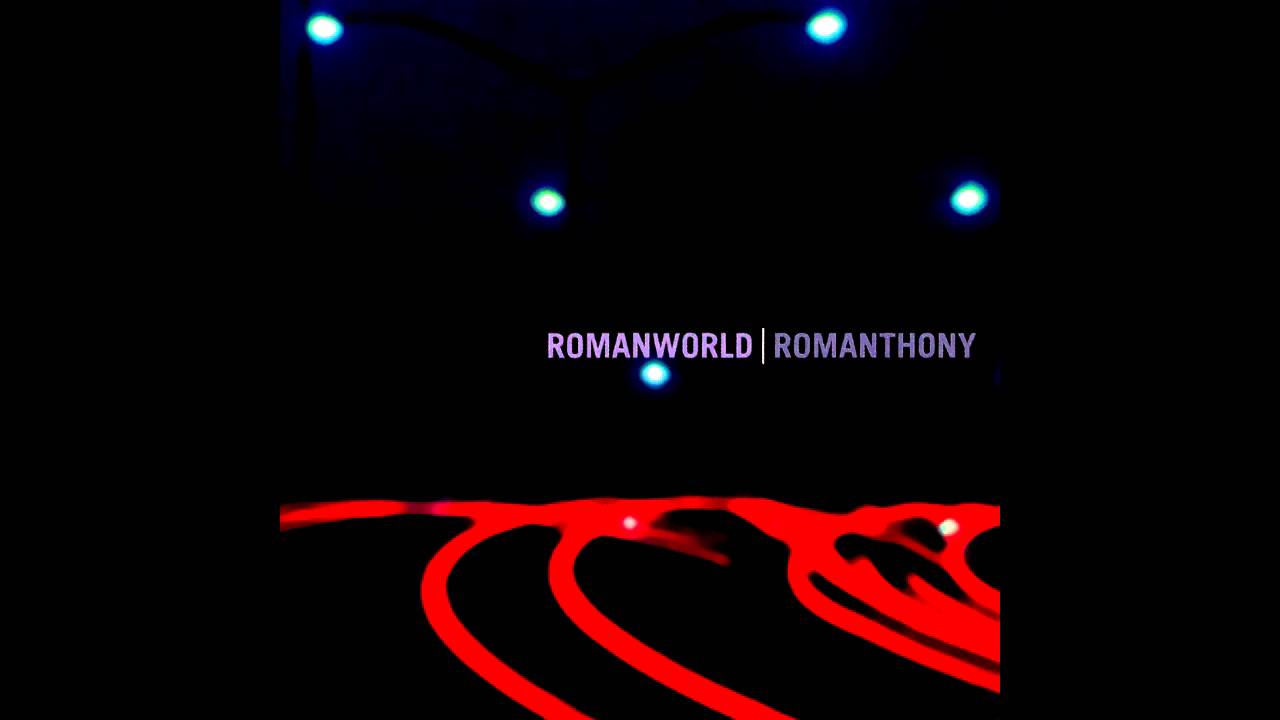 Romanthony - Romanworld (Full Album)