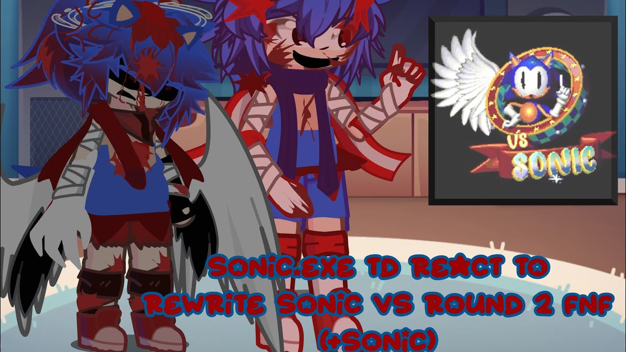 Sonic.exe TD react to rewrite sonic vs round 2 fnf (+sonic)