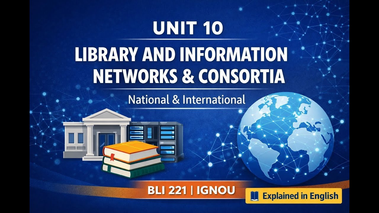 Library and Information Networks & Consortia | Unit 10 BLI 221 IGNOU | Explained in  English