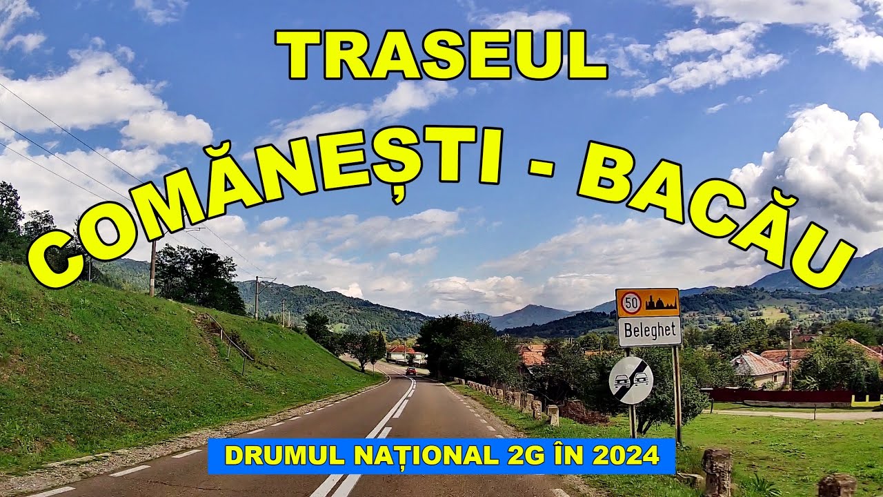Traseu Comanesti - Moinesti - Margineni - Bacau DN 2G Romania driving 2024