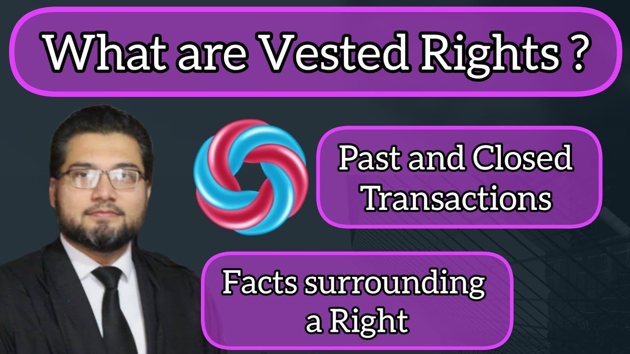 What are vested rights ? | Urdu/ Hindi | Legal concepts