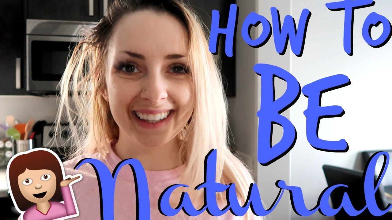 HOW TO BE NATURAL w/ PIINKSPARKLES!!