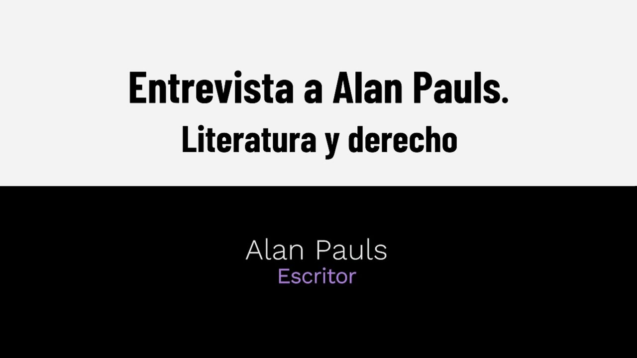 Entrevista a Alan Pauls. La literatura y el derecho.