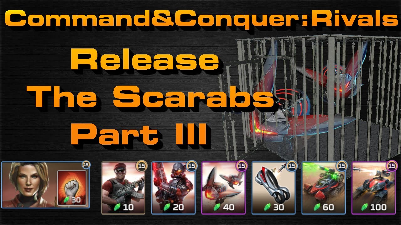 C&C Rivals: Release The Scarabs Part III!