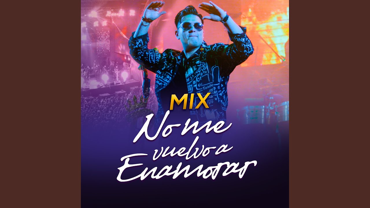 Mix No Me Vuelvo a Enamorar (En Vivo)