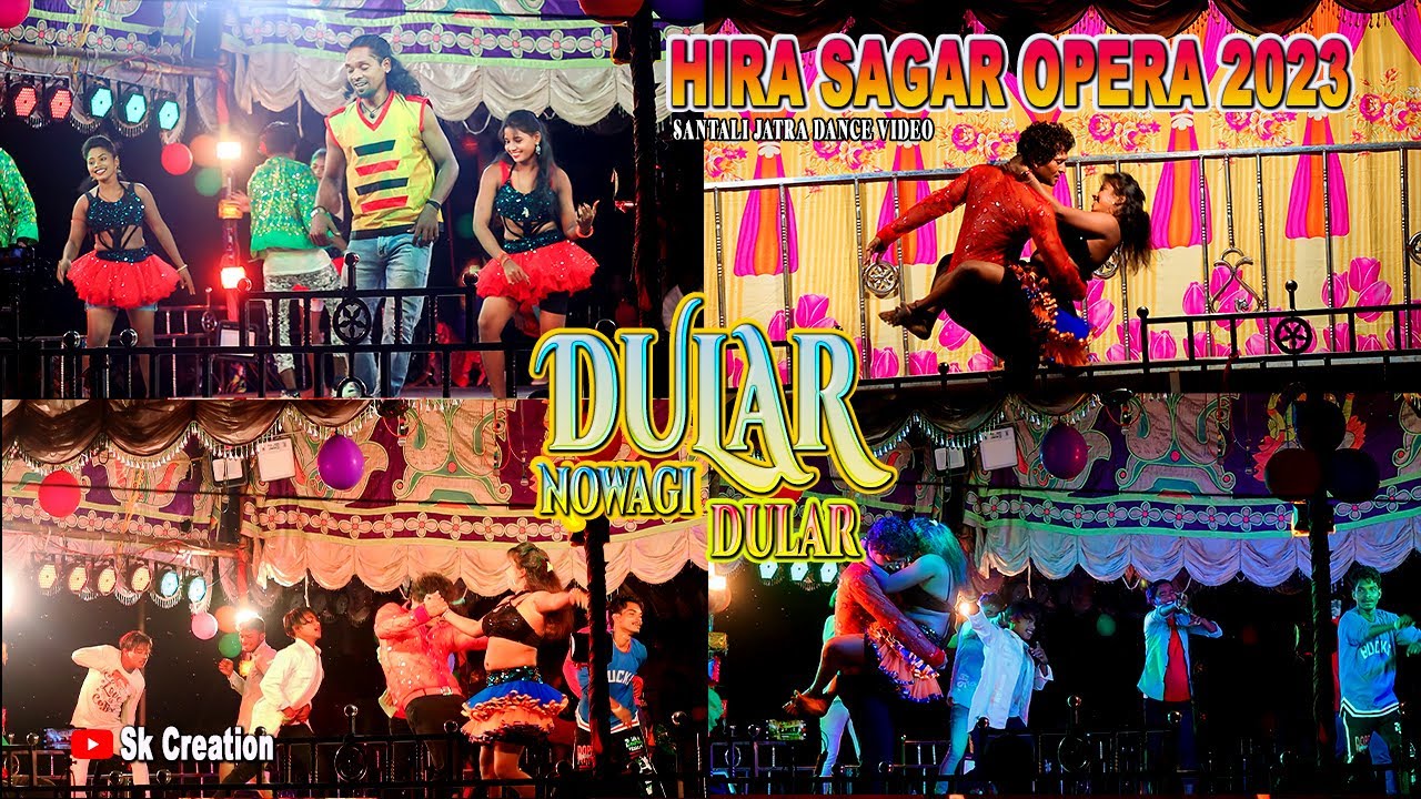 Dular Nowagi Dular|Jatra Hira Sagar Opera 2023-24|Santali Dance Video
