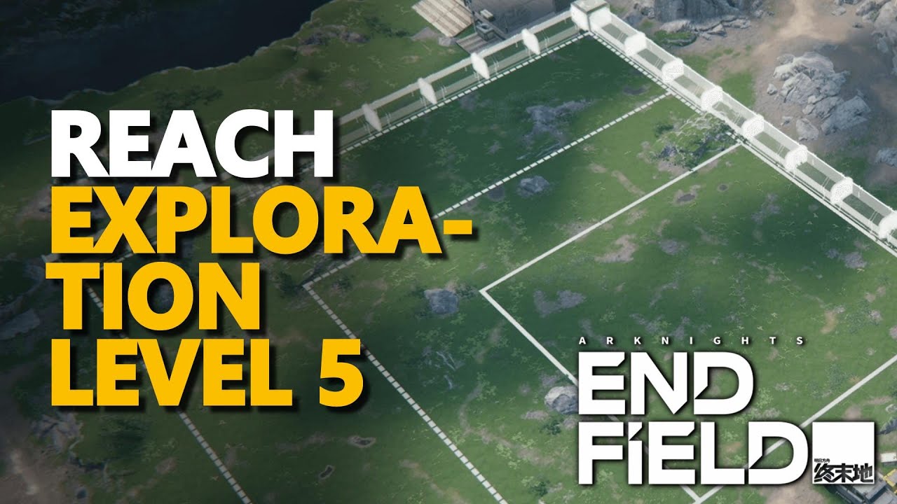 Reach Exploration Level 5 Arknights Endfield
