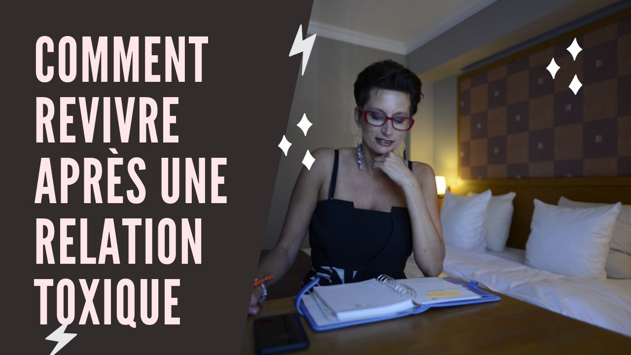 Comment re-vivre pleinement après une relation toxique?