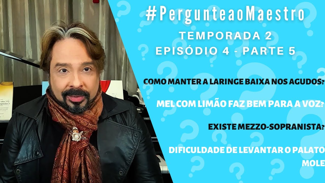 T2 E4 #PergunteaoMaestro​ - Parte 5: Laringe Baixa Nos Agudos, Mel Com Limão, Cecilia Bartoli e +
