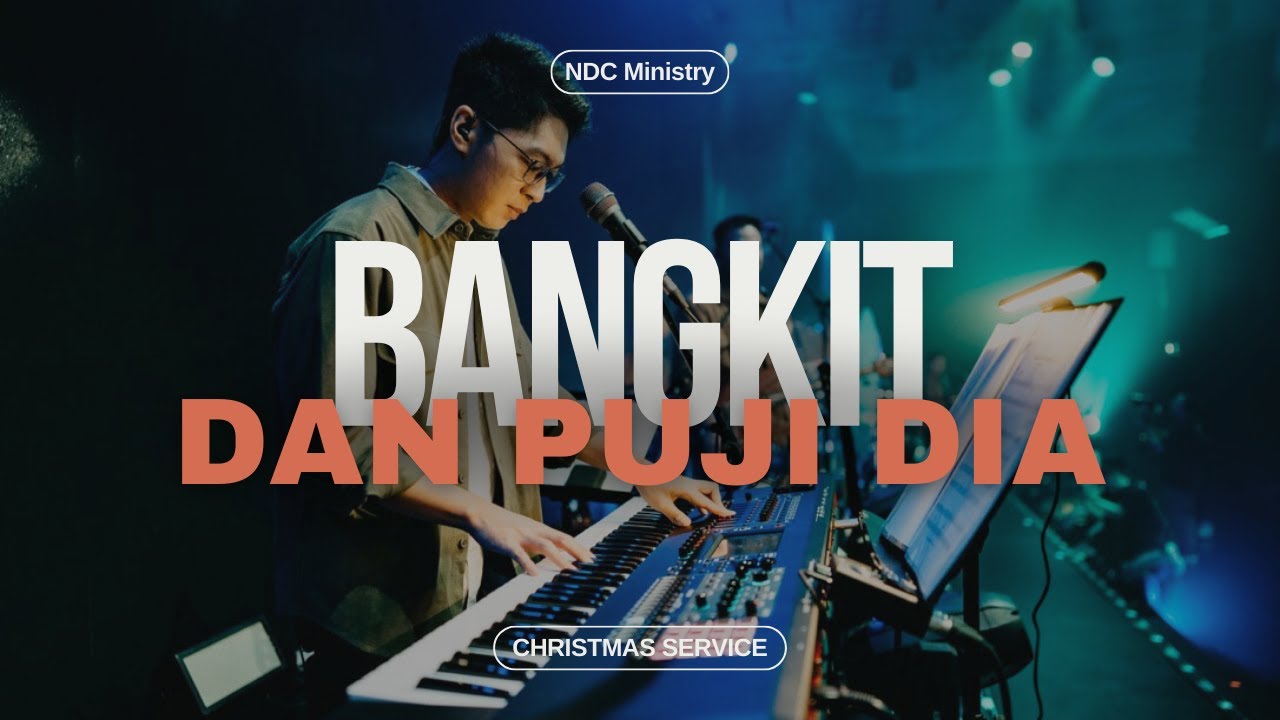 Bangkit dan Puji Dia (Lifeline Music) - Live From NDC Christmas Sunday Service 2024