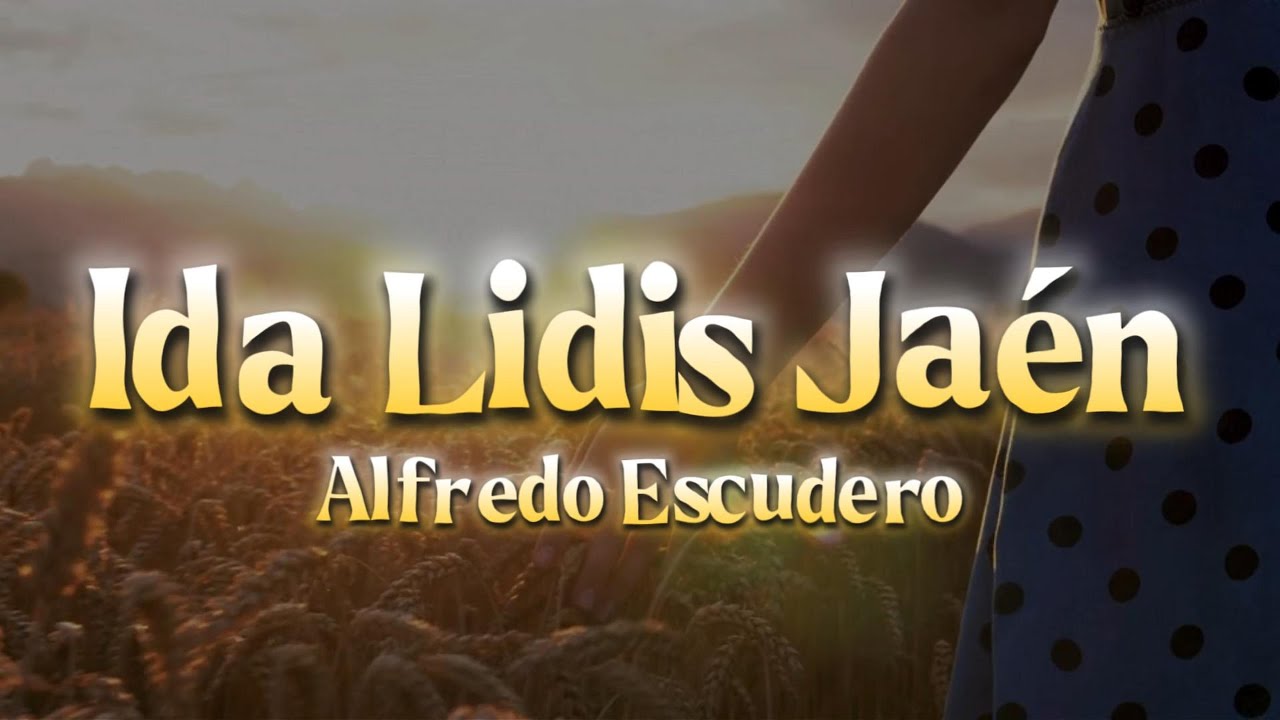 Ida Lidis Jaén - Alfredo Escudero (Video Lyrics)