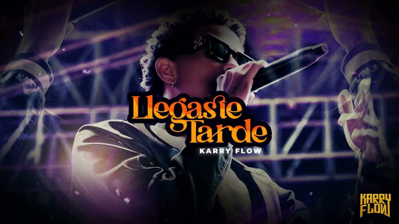 Karry Flow - Llegaste Tarde (Video Lyrics)
