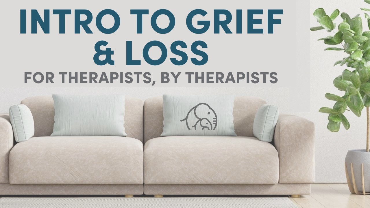 Intro to Grief Work for Therapists and Counselors | Therapist Thrival Guide