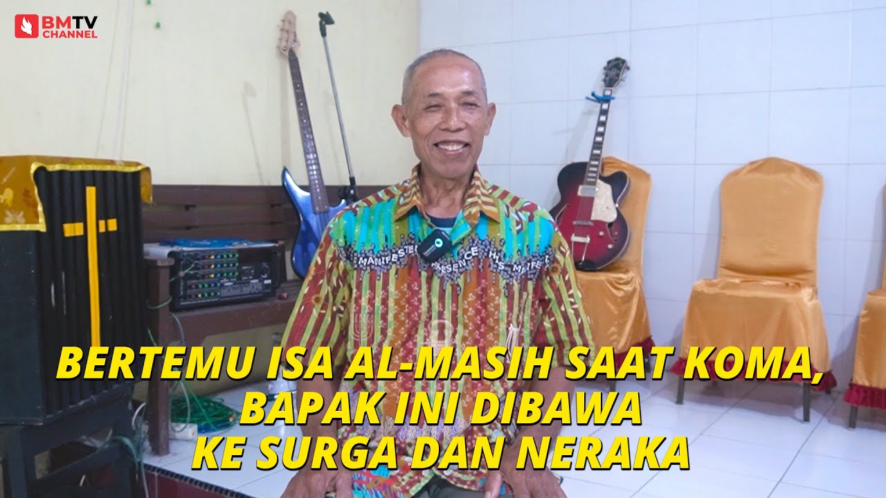 BERTEMU ISA AL-MASIH SAAT KOMA, BAPAK INI DIBAWA KE SURGA DAN NERAKA