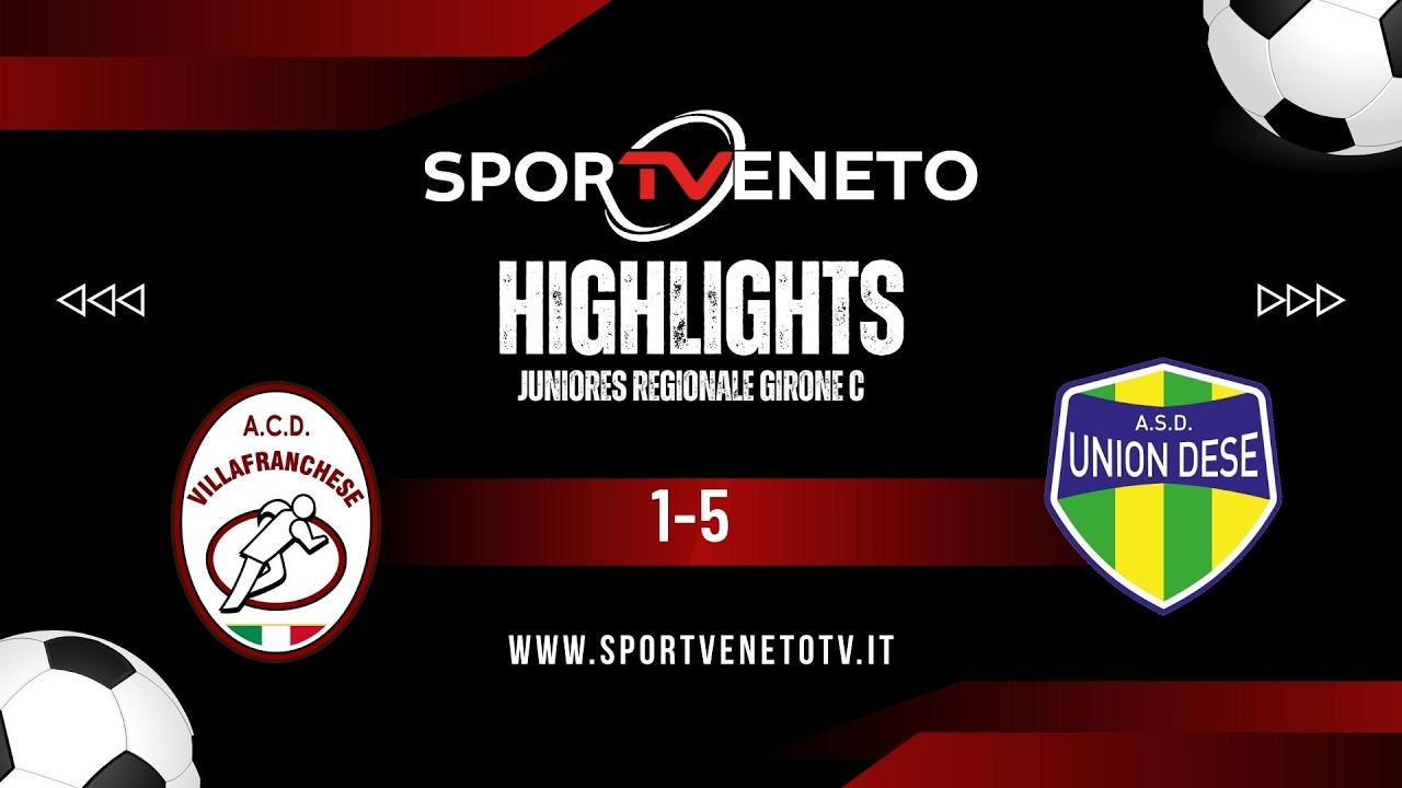 HIGHLIGHTS VILLAFRANCHESE JUNIORES VS UNION DESE 1-5