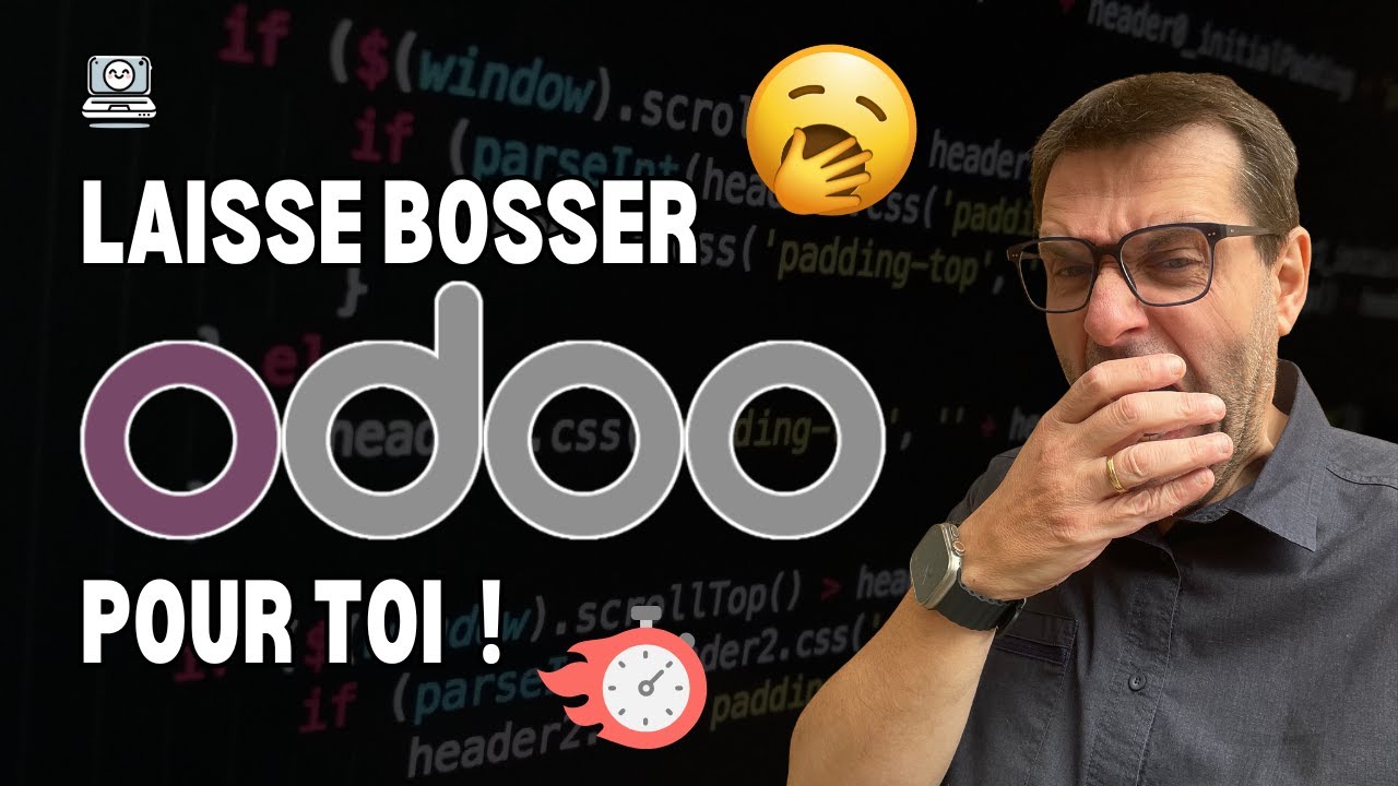 Laisse Bosser Odoo pour toi !