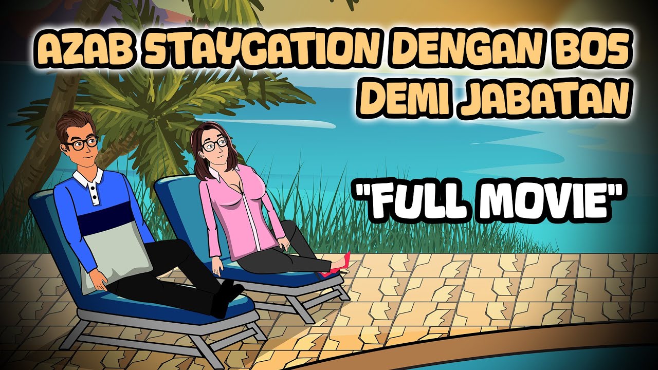 AZAB STAYCATION DENGAN BOS DEMI JABATAN || FULL MOVIE