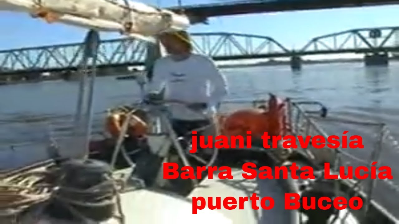 travesia Barra Santa Lucía, puerto Buceo travesía con juani yotubero y su tripulación.