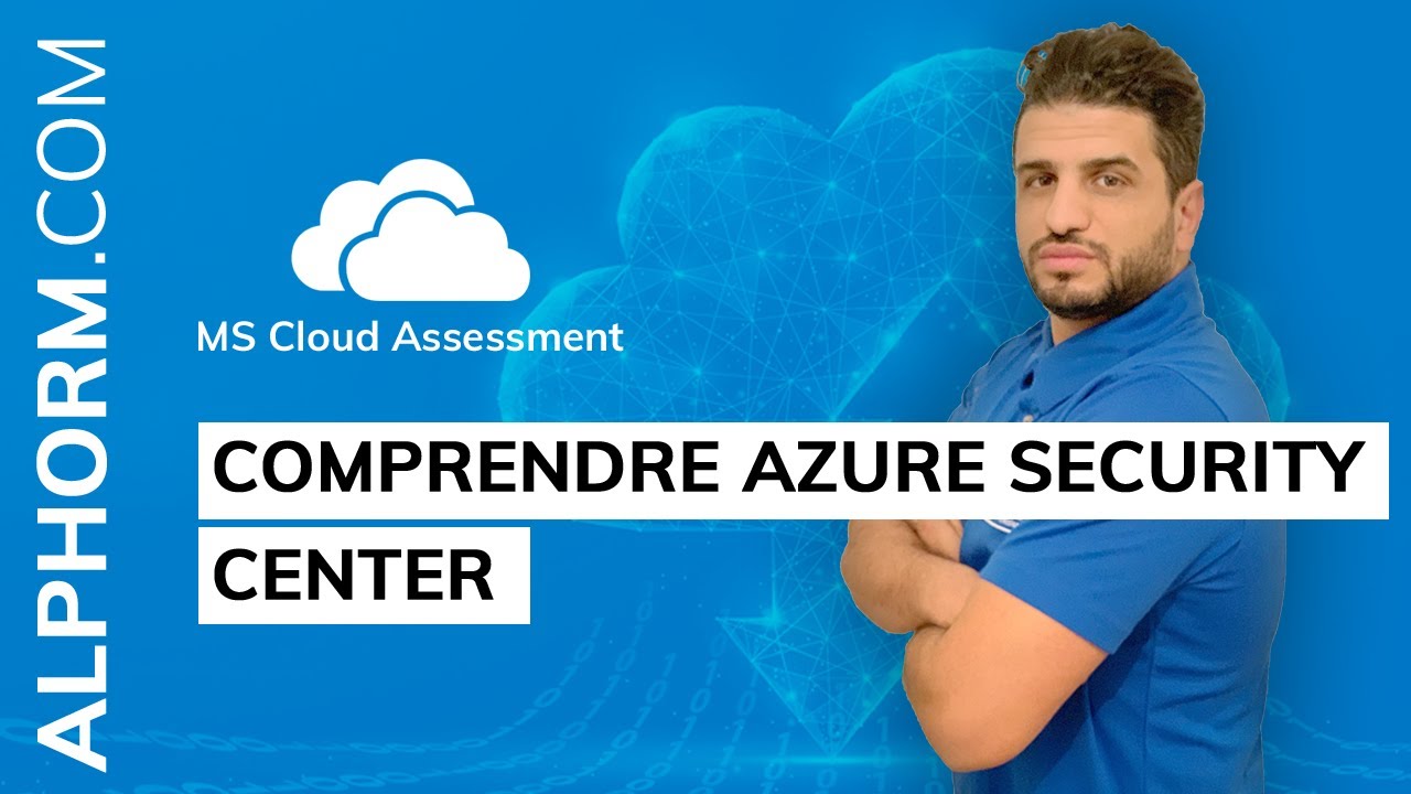 Comprendre Azure Security Center sous MS Cloud Assessment - Vidéo Tuto