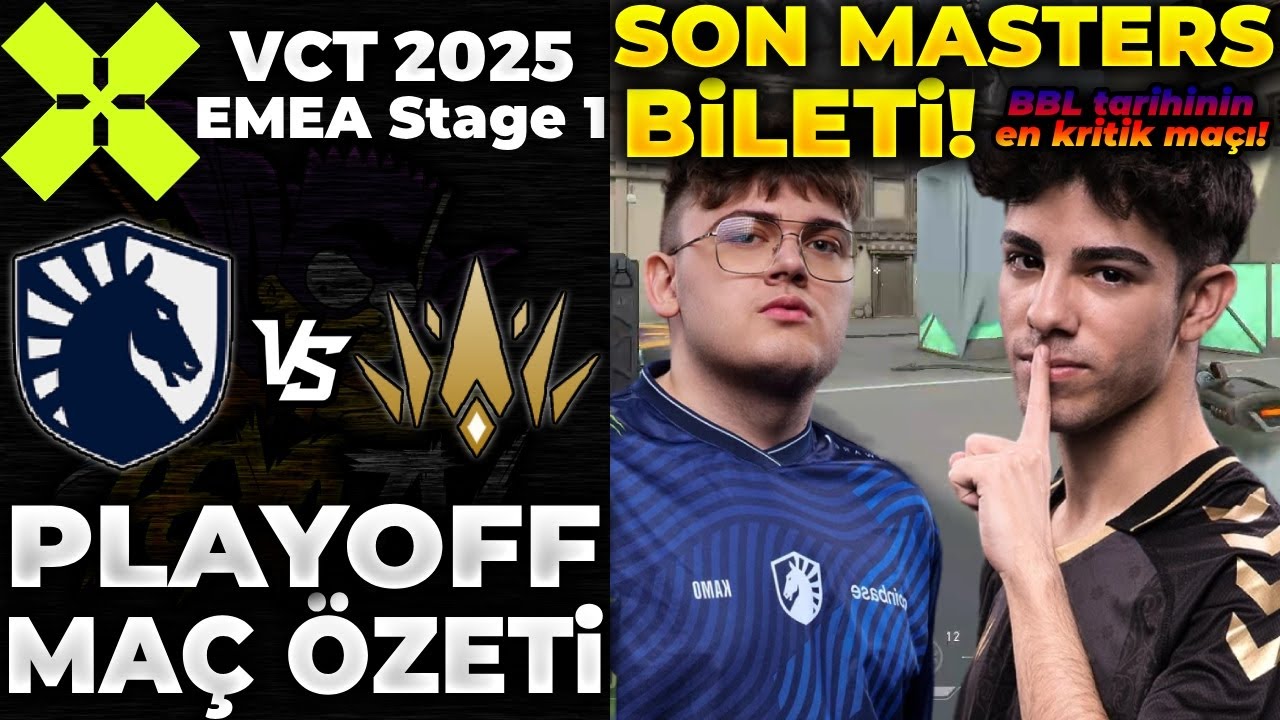TEAM LIQUID vs BBL MAÇ ÖZETİ | VALORANT 2025 EMEA Stage 1