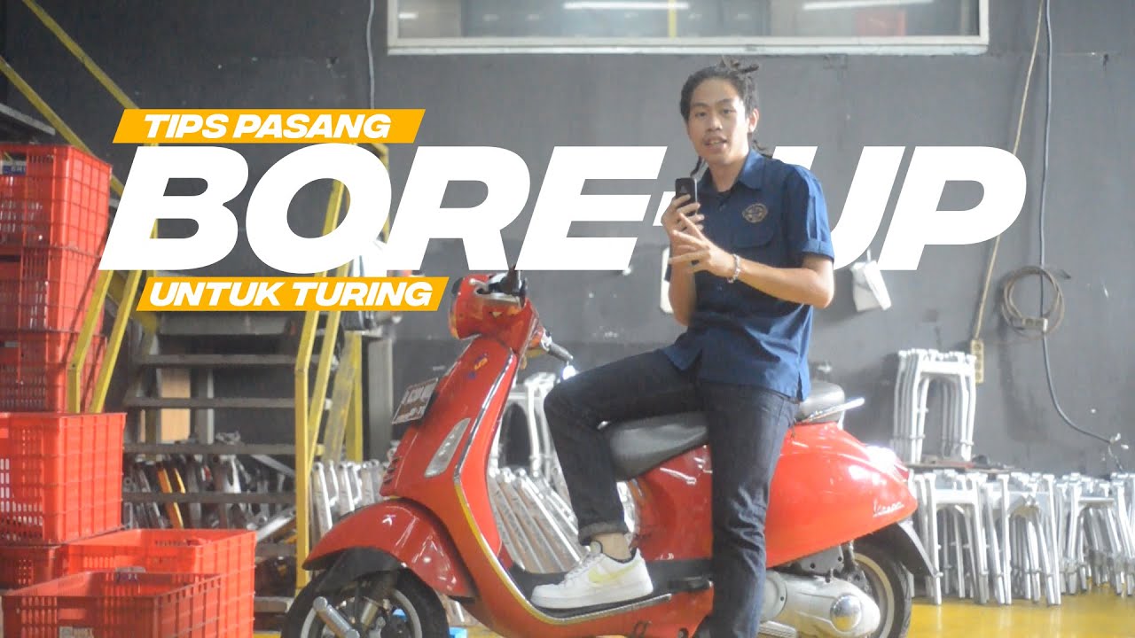 TIPS PEMASANGAN BORE UP VESPA KAWAHARA | UNTUK TURING