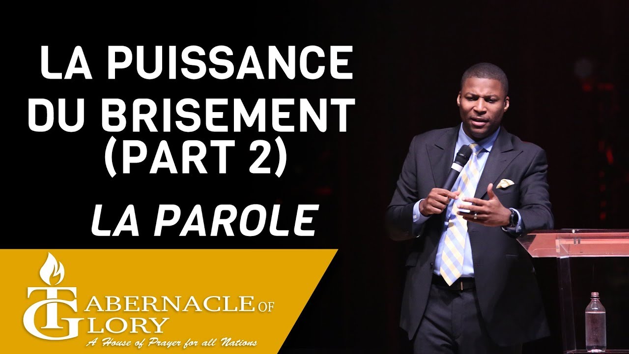 Pasteur Gregory Toussaint | La Puissance du Brisement (Part 2)| la parole
