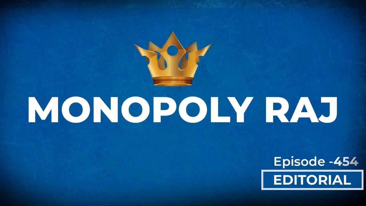 Editorial With Sujit Nair: Monopoly Raj