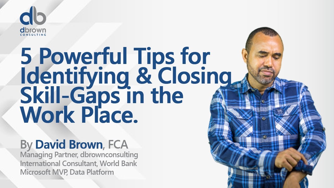 5 Powerful Tips for Identifying & Closing Skill-Gaps in the Work Place.