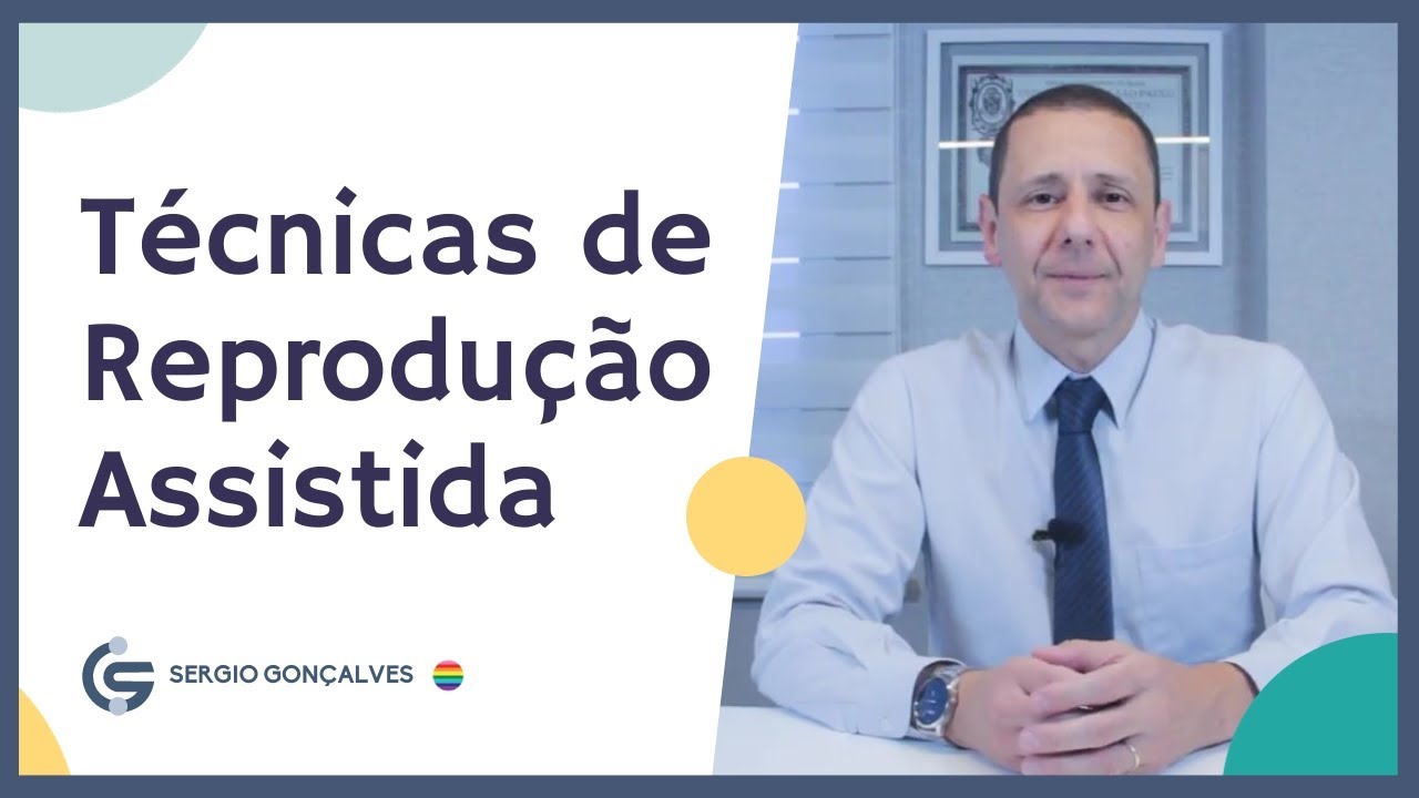 T&eacute;cnicas de Reprodu&ccedil;&atilde;o Assistida - Dr. Sergio Gon&ccedil;alves