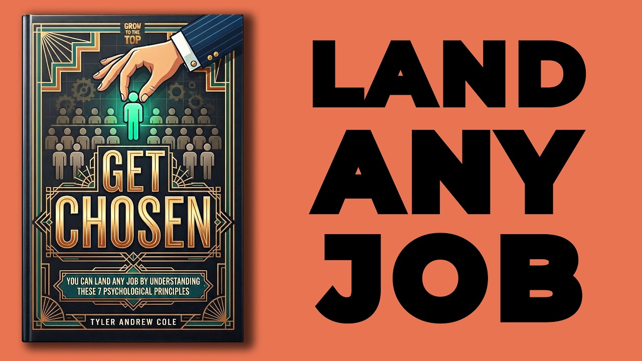 Get Chosen: You Can Land ANY Job by Understanding These 7 Psychological Principles (Audiobook)