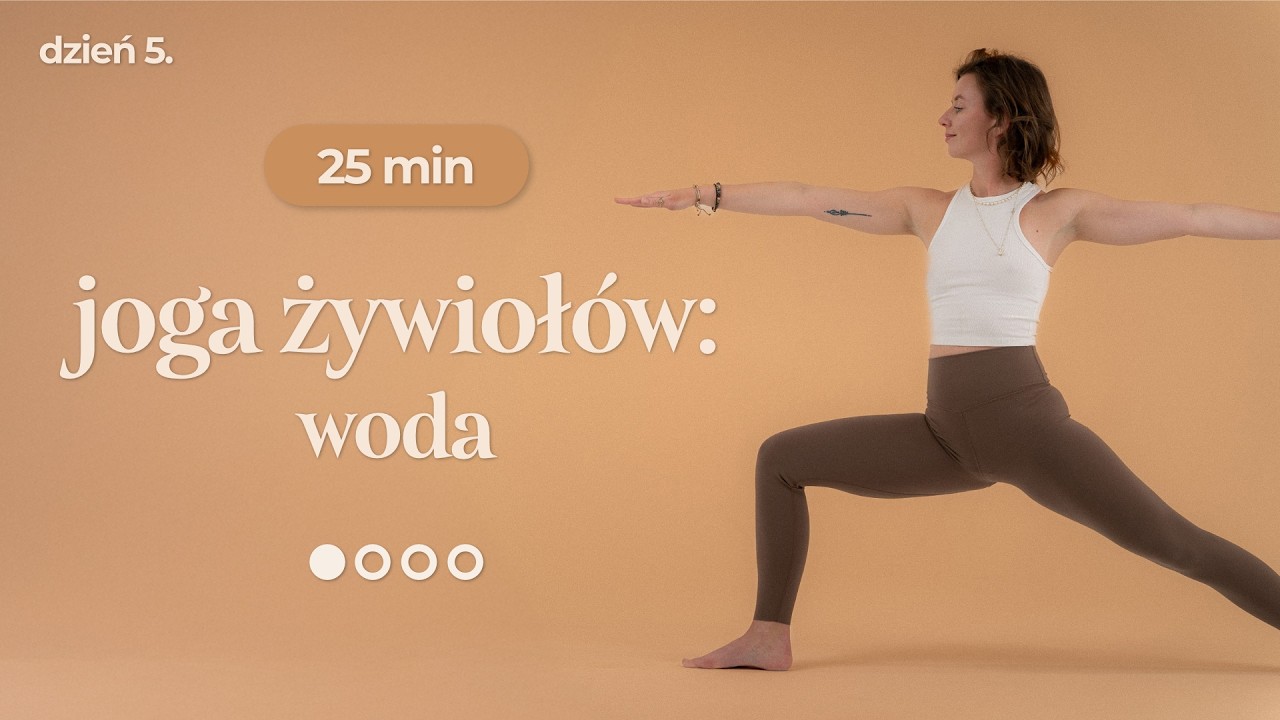 Płynność i Miękkość | Joga Żywiołów: Woda | ●○○○ | 25 min