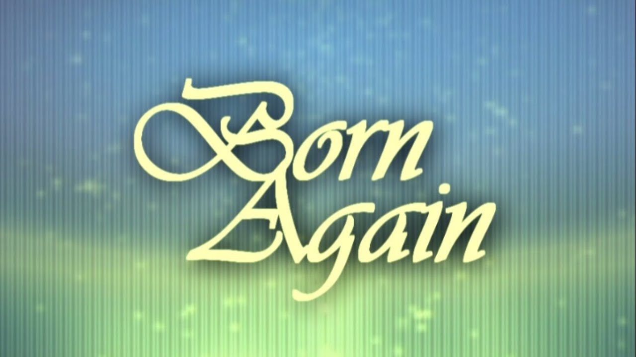 Born Again - Discover the Truth TV Program