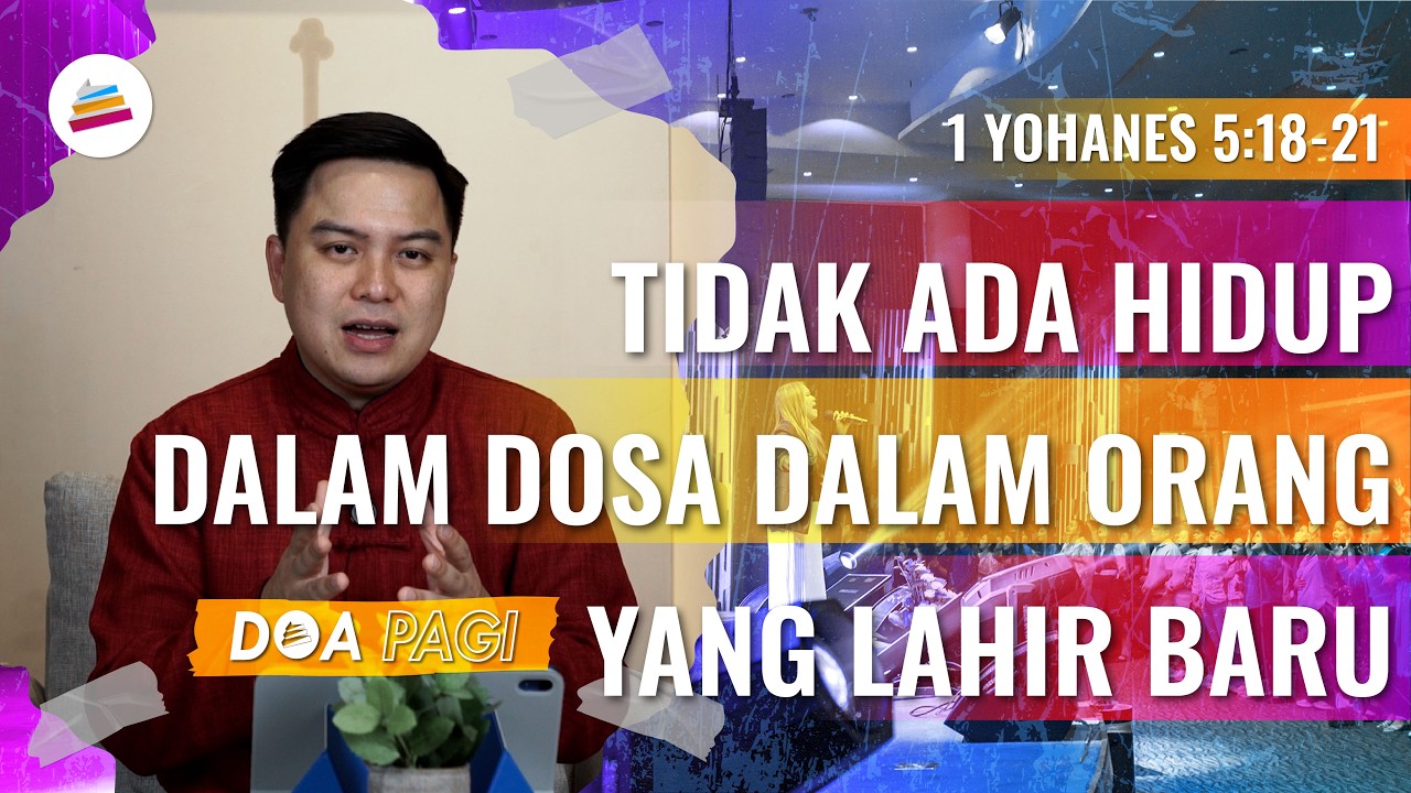 Doa Pagi • Tidak Ada Hidup Dalam Dosa Dalam Orang Yang Lahir Baru • Pdm. Christopher Santoso