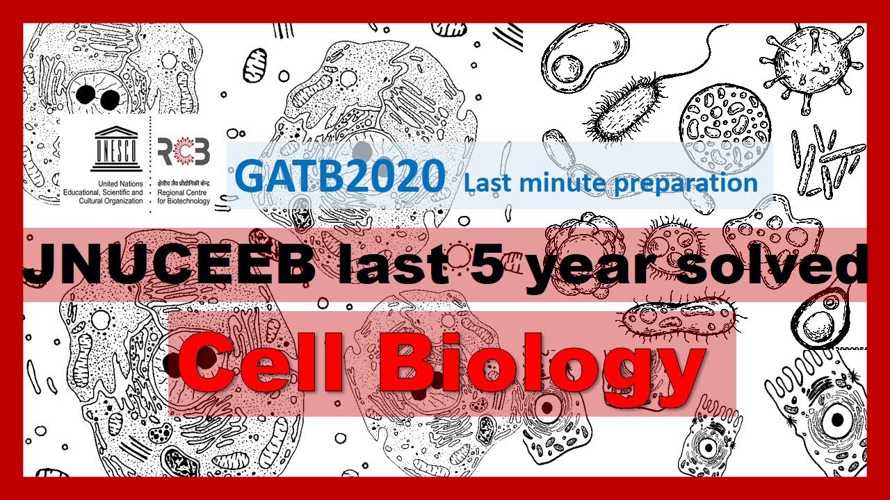 GATB2020 cell biology ( JNU CEEB last 5 years solved)