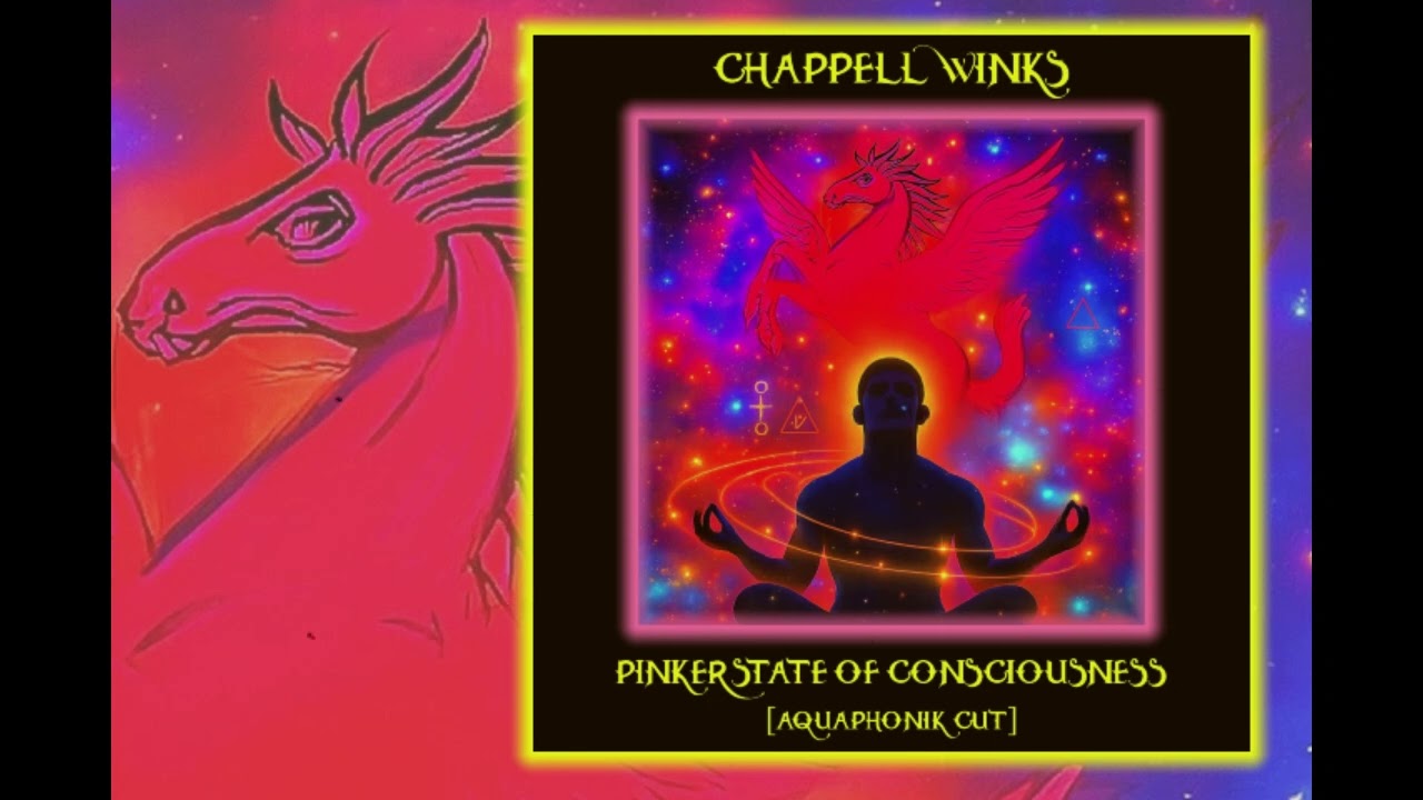 Chappell Winks - Pinker State of Consciousness (Aquaphonik Cut)