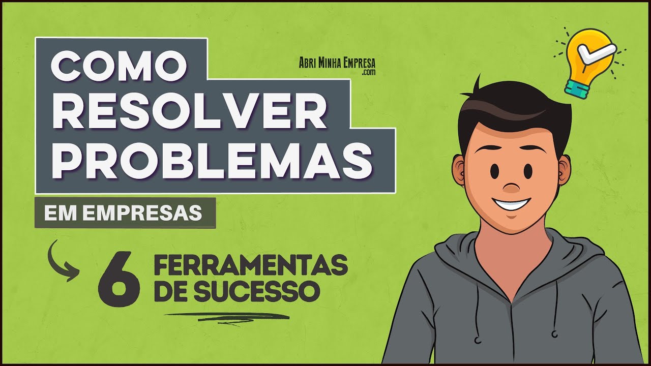 COMO RESOLVER PROBLEMAS EM EMPRESA (6 Ferramentas Muito Utilizadas)