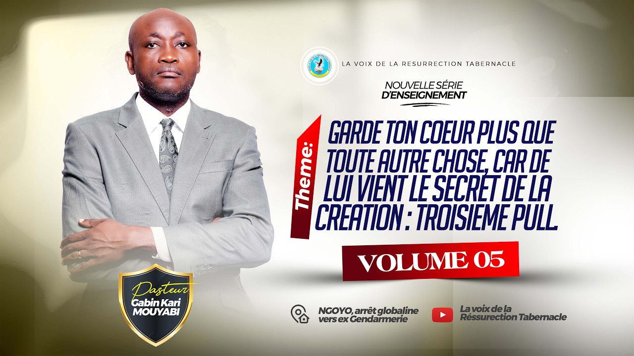 GARDE TON CŒUR PLUS QUE TOUTE AUTRE CHOSE... | 05 | PAST. GABIN KARI MOUYABI