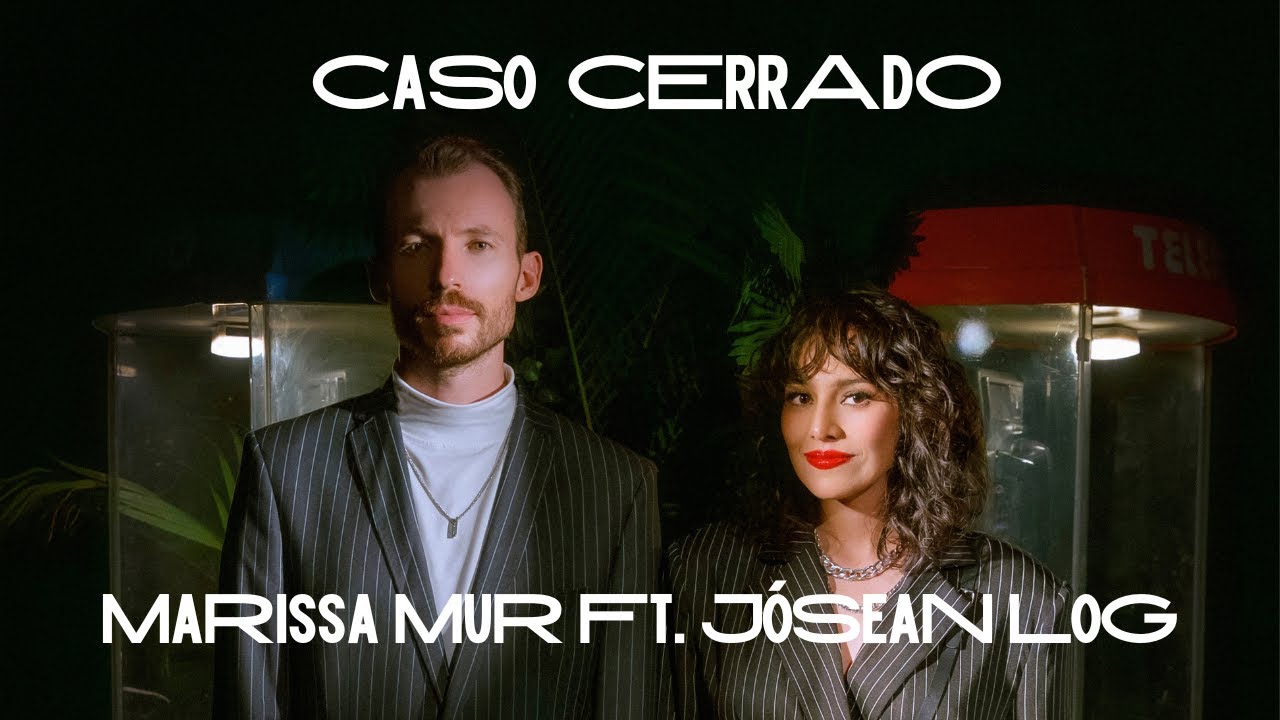 Marissa Mur ft. @JoseanLog  - Caso Cerrado [Official Video]
