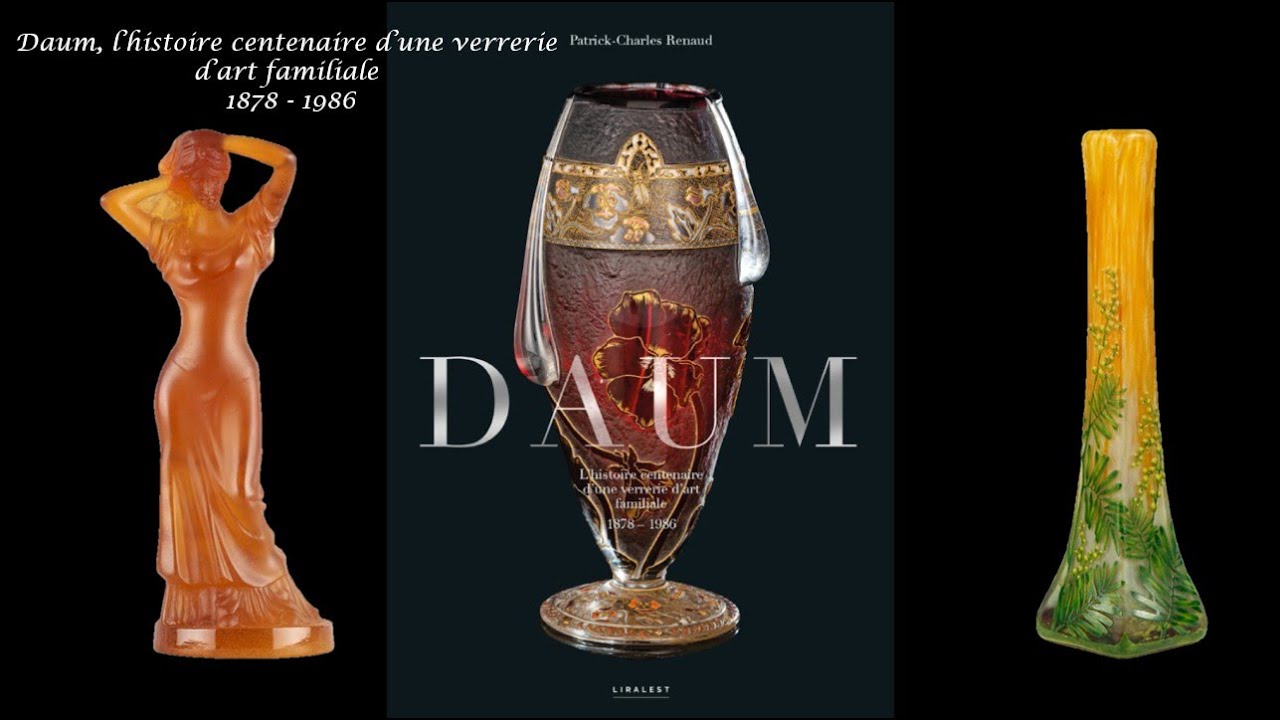 Daum, l'histoire centenaire d'une verrerie d'art familiale (1878 - 1986)