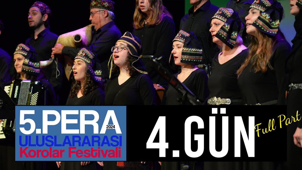 5. Pera Uluslararası Korolar Festivali - 4. Gün